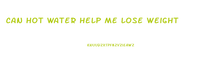 can hot water help me lose weight