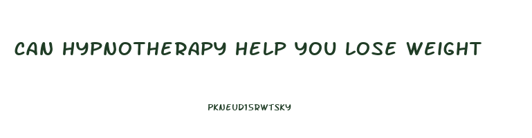can hypnotherapy help you lose weight