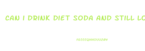 can i drink diet soda and still lose weight