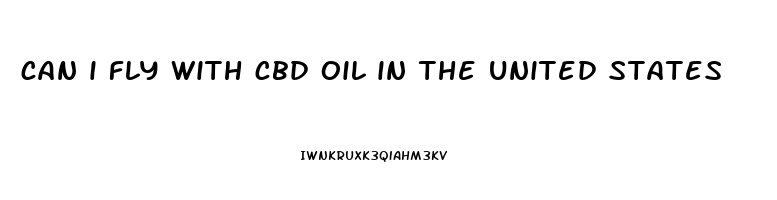 can i fly with cbd oil in the united states