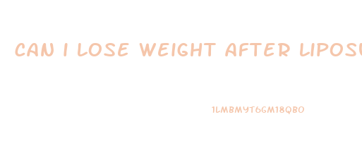 can i lose weight after liposuction