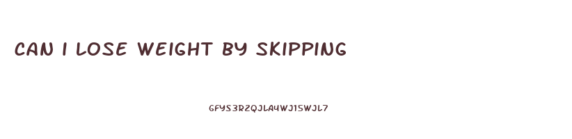 can i lose weight by skipping