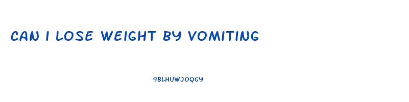 can i lose weight by vomiting