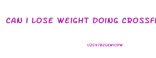 can i lose weight doing crossfit