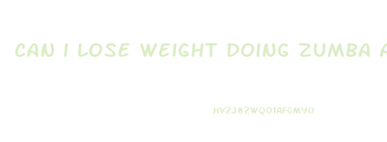 can i lose weight doing zumba at home