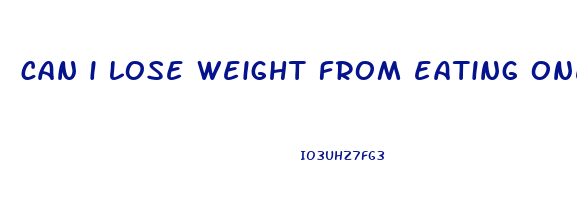 can i lose weight from eating one meal a day