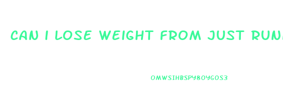 can i lose weight from just running