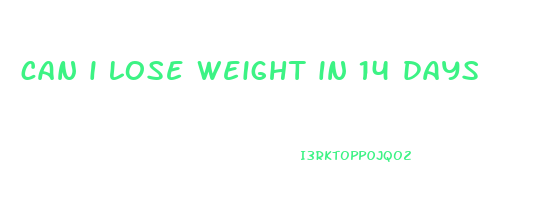 can i lose weight in 14 days