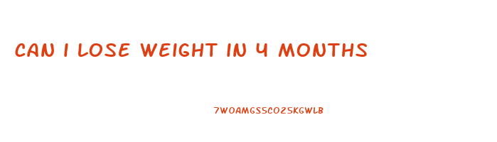 can i lose weight in 4 months