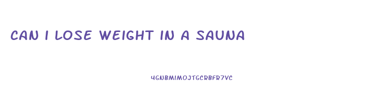 can i lose weight in a sauna
