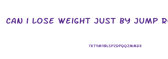 can i lose weight just by jump roping