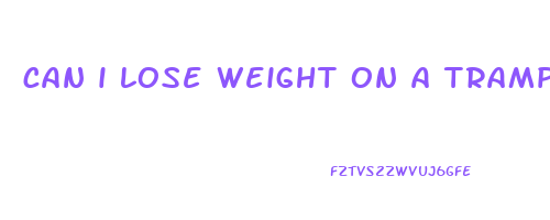 can i lose weight on a trampoline