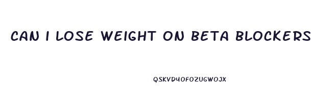 can i lose weight on beta blockers