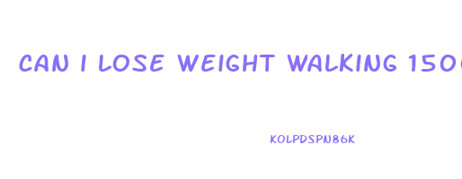 can i lose weight walking 15000 steps a day