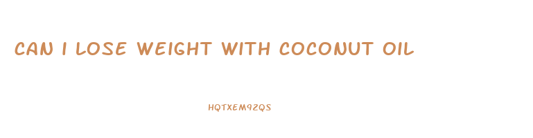 can i lose weight with coconut oil
