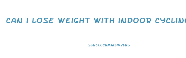 can i lose weight with indoor cycling