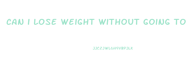 can i lose weight without going to the gym