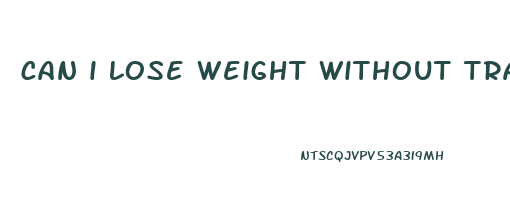 can i lose weight without tracking calories