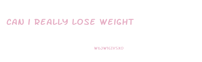 can i really lose weight