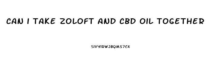 can i take zoloft and cbd oil together