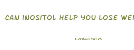 can inositol help you lose weight