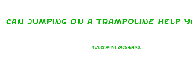 can jumping on a trampoline help you lose weight