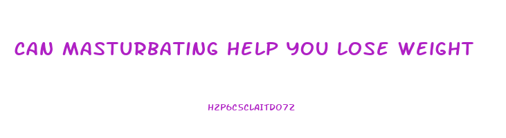 can masturbating help you lose weight