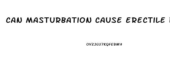 can masturbation cause erectile dysfunction
