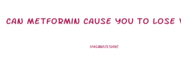 can metformin cause you to lose weight