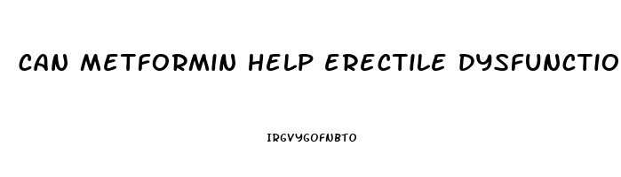 can metformin help erectile dysfunction