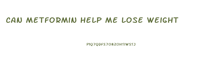 can metformin help me lose weight