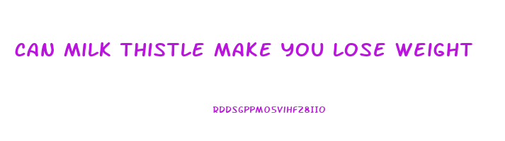 can milk thistle make you lose weight