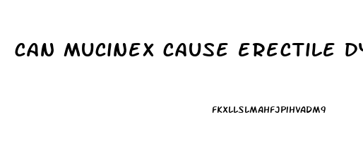 can mucinex cause erectile dysfunction