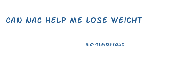 can nac help me lose weight