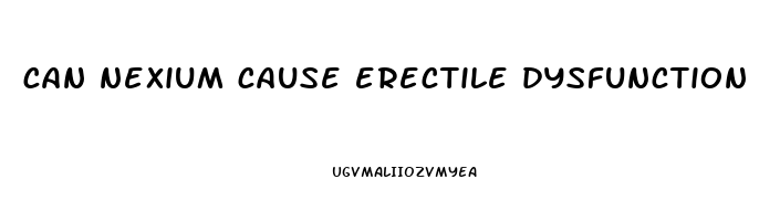 can nexium cause erectile dysfunction