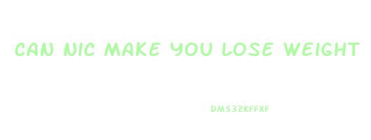 can nic make you lose weight