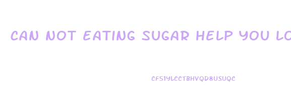 can not eating sugar help you lose weight