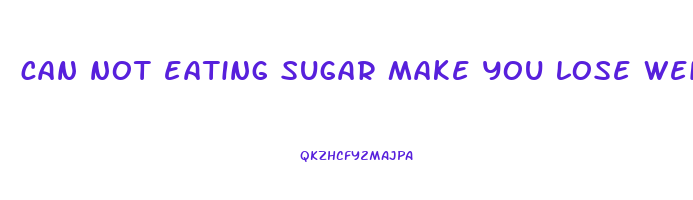 can not eating sugar make you lose weight