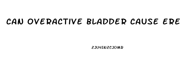 can overactive bladder cause erectile dysfunction