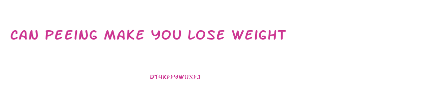 can peeing make you lose weight