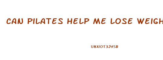 can pilates help me lose weight