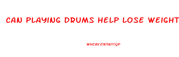 can playing drums help lose weight