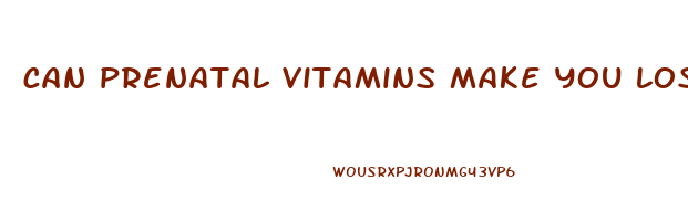 can prenatal vitamins make you lose weight