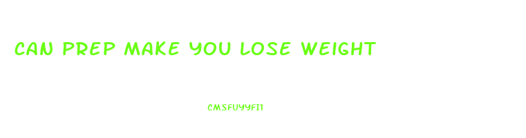 can prep make you lose weight