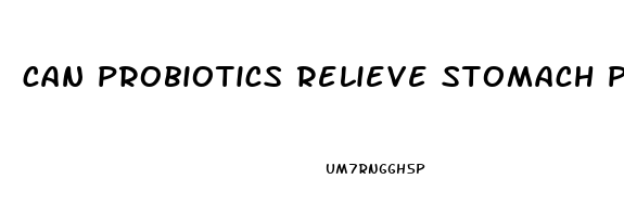 can probiotics relieve stomach pain