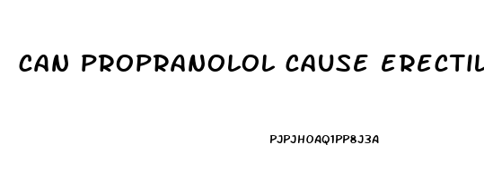 can propranolol cause erectile dysfunction