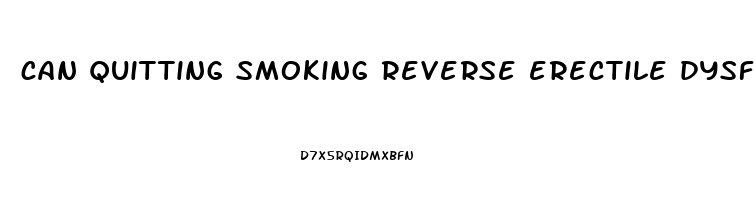 can quitting smoking reverse erectile dysfunction