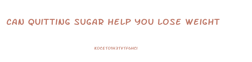 can quitting sugar help you lose weight