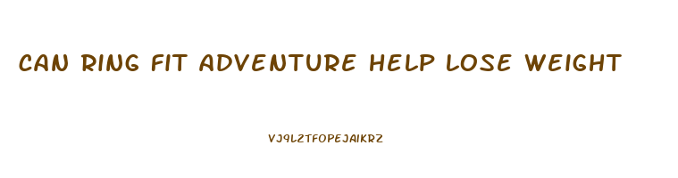 can ring fit adventure help lose weight