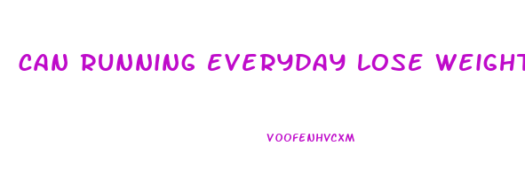 can running everyday lose weight